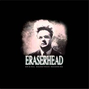 David Lynch &amp; Alan R. Splet - Eraserhead Soundtrack
