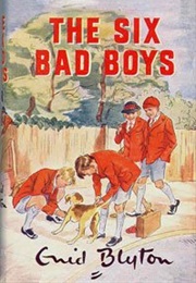 The Six Bad Boys (Enid Blyton)