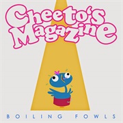 Cheeto&#39;s Magazine - Boiling Fowls