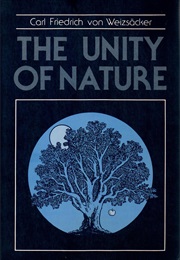The Unity of Nature (Carl Friedrich Von Weizsacker)