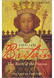 A Brief History of Britain 1066-1485 (Nicholas Vincent)