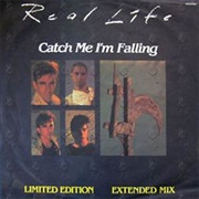 Catch Me I'm Falling - Real Life