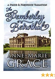 The Pemberley Betrothal: A Pride and Prejudice Variation (Anne-Marie Grace)