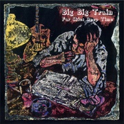 Big Big Train - Far Skies Deep Time