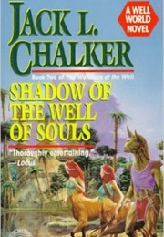 Shadow of the Well of Souls (Jack L Chalker)