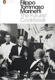 The Futurist Cookbook (Filippo Tommaso Marinetti)