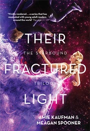 Their Fractured Light (Amie Kaufman & Meagan Spooner)