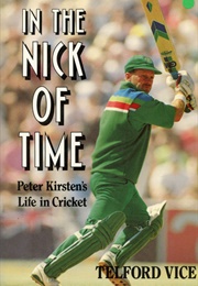In the Nick of Time: Peter Kirsten's Life in Cricket (Telford Vice)