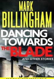 Dancing Toward the Blade (Mark Billingham)