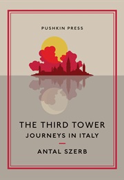 The Third Tower: Journeys in Italy (Antal Szerb)