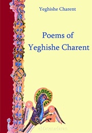 Poems of Yeghishe Charent (Yeghishe Charent)
