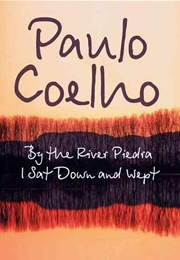 By the River Piedra I Sat Down and Wept (Paulo Coelho)