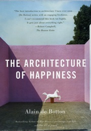 The Architecture of Happiness (De Botton)