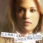 Before He Cheats - Carrie Underwood