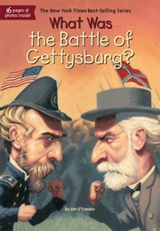 What Was the Battle of Gettysburg? (Jim O&#39;Connor)