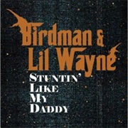 Stuntin' Like My Daddy - Birdman & Lil' Wayne