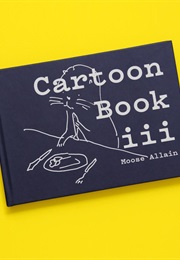 Cartoon Book III (Moose Allain)