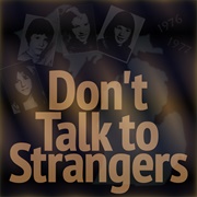 Don't Talk to Strangers