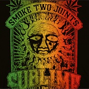 Smoke Two Joints - Sublime