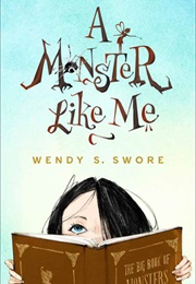 A Monster Like Me (Wendy S. Swore)