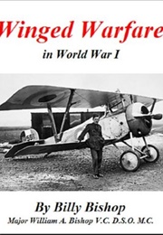 Winged Warfare - In World War I (Billy Bishop)