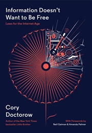 Information Doesn&#39;t Want to Be Free (Cory Doctorow)