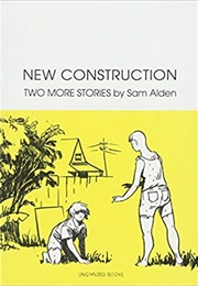 New Construction (Sam Alden)