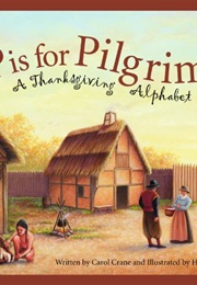 P Is for Pilgrim: A Thanksgiving Alphabet (Carol Crane)