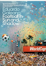 Football in Sun and Shadow (Eduardo Galeano)