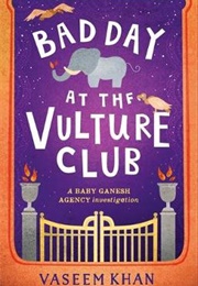 Bad Day at the Vulture Club (Vaseem Khan)