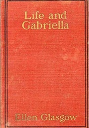 Life and Gabriella (Ellen Glasgow)
