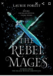 The Rebel Mages (Laurie Forest)