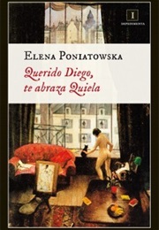 Querido Diego, Te Abraza Quiela (Elena Poniatowska)