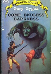 Come Endless Darkness (Gary Gygax)