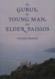 The Gurus, the Young Man, and Elder Paisios (Dionysios Farasiotis)