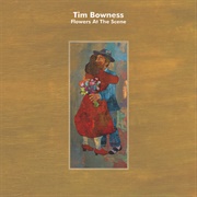 Tim Bowness - Flowers at the Scene