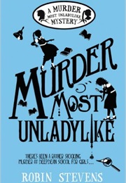 Murder Most Unladylike (Robin Stevens)