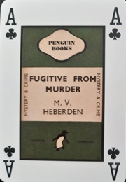 Fugitive From Murder (M.V. Heberden)