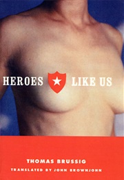 Heroes Like Us (Thomas Brussig)
