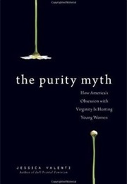 The Purity Myth (Jessica Valenti)
