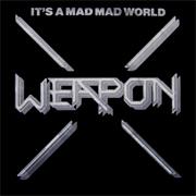 Weapon (Gbr) - It's a Mad Mad World (1980)