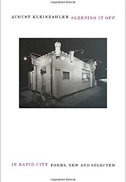 Sleeping It off in Rapid City (August Kleinzahler)