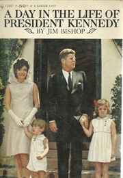 A Day in the Life of President Kennedy (Jim Bishop)