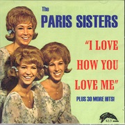 I Love How You Love Me - The Paris Sisters