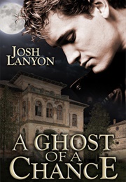 A Ghost of a Chance (Josh Lanyon)