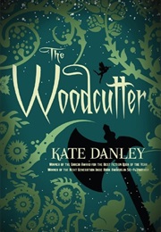 The Woodcutter (Kate Danley)