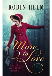 More to Love (My Beloved, My Friend, #1) (Robin M. Helm)