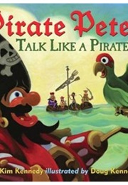 Pirate Pete's Talk Like a Pirate (Kim Kennedy)