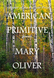 American Primitive (Mary Oliver)