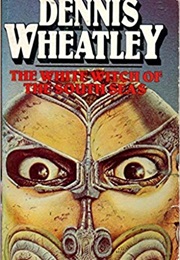 The White Witch of the South Seas (Dennis Wheatley)